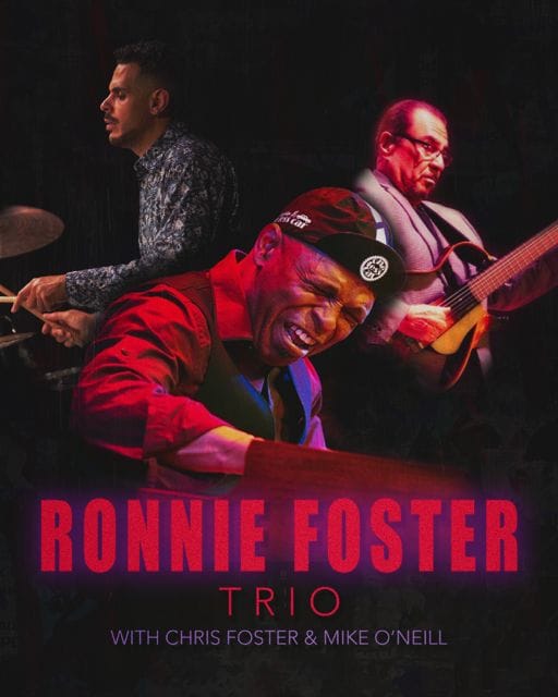RONNIE FOSTER TRIO - Saturday, January 21, 2023