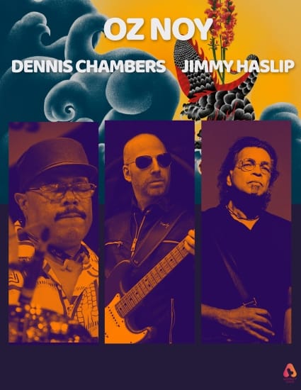 OZ NOY.. DENNIS CHAMBERS.. JIMMY HASLIP.. - Friday, March 25, 2022