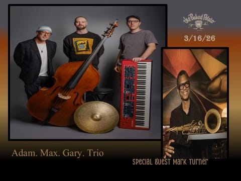 ADAM. MAX. GARY TRIO - Monday, March 16, 2026
